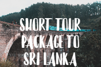 SHORT TOUR PACKAGE TO SRI LANKA